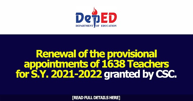 Renewal Of The Provisional Appointments Of 1638 Teachers For S.Y. 2021-2022 Granted By CSC