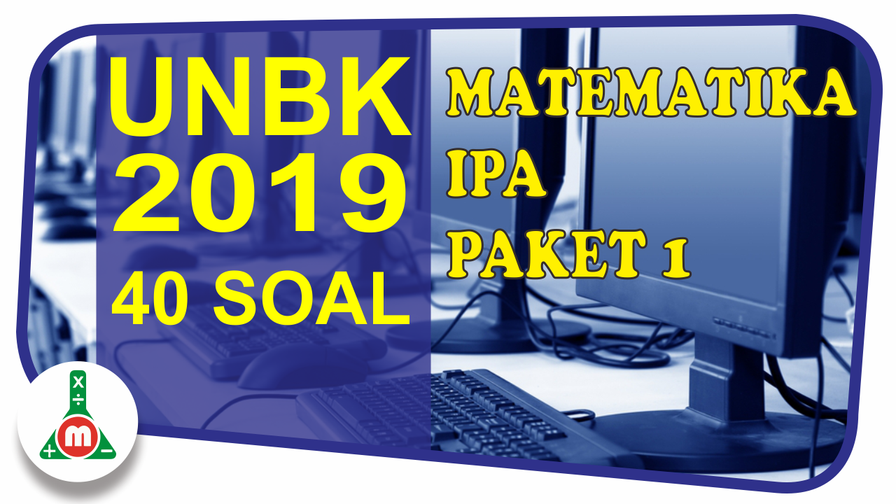 Download Pembahasan Unbk Sma 2019 Matematika Program Ipa Paket 1