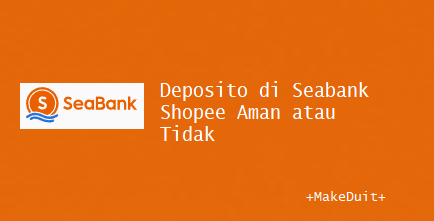 Deposito di Seabank Shopee Aman atau Tidak