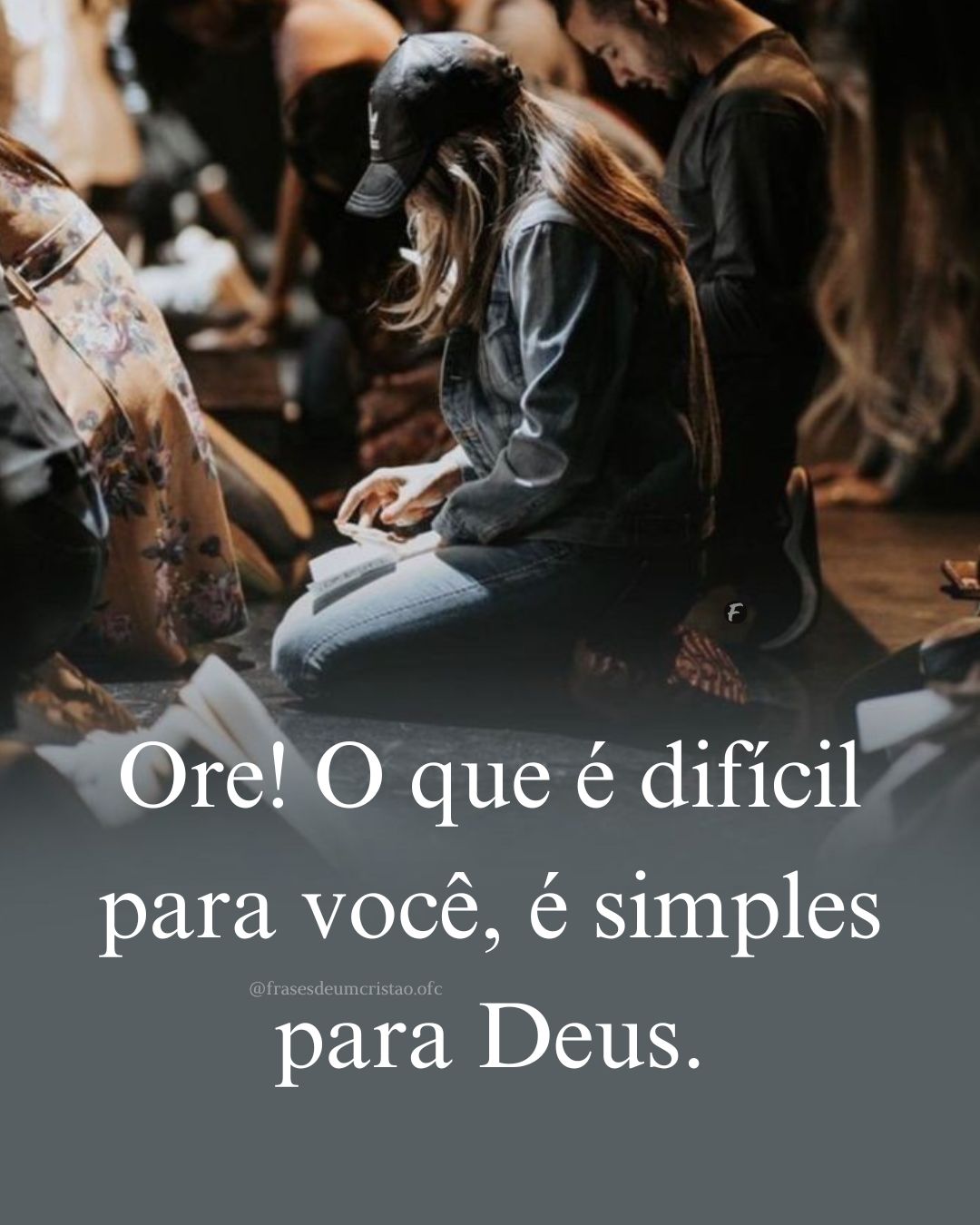 Ore! O que é difícil para você, é simples para Deus.