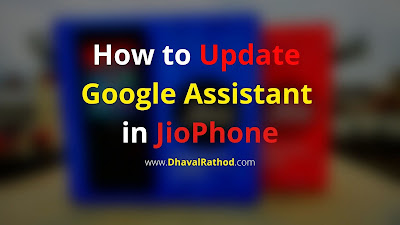 How to Update Google Assistant in JioPhone