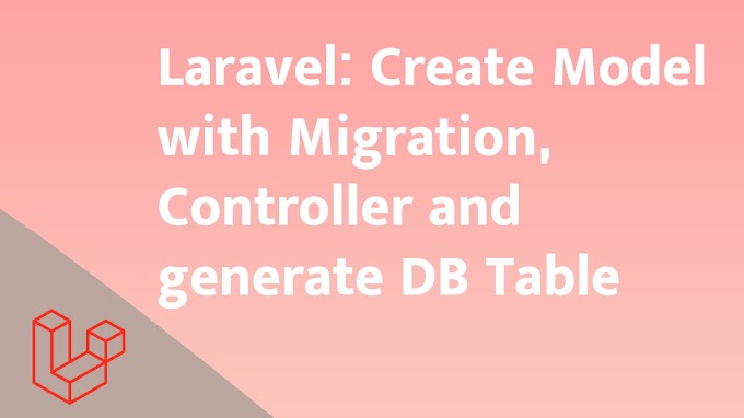 Laravel : Create Model with Migration, Controller and generate DB Table