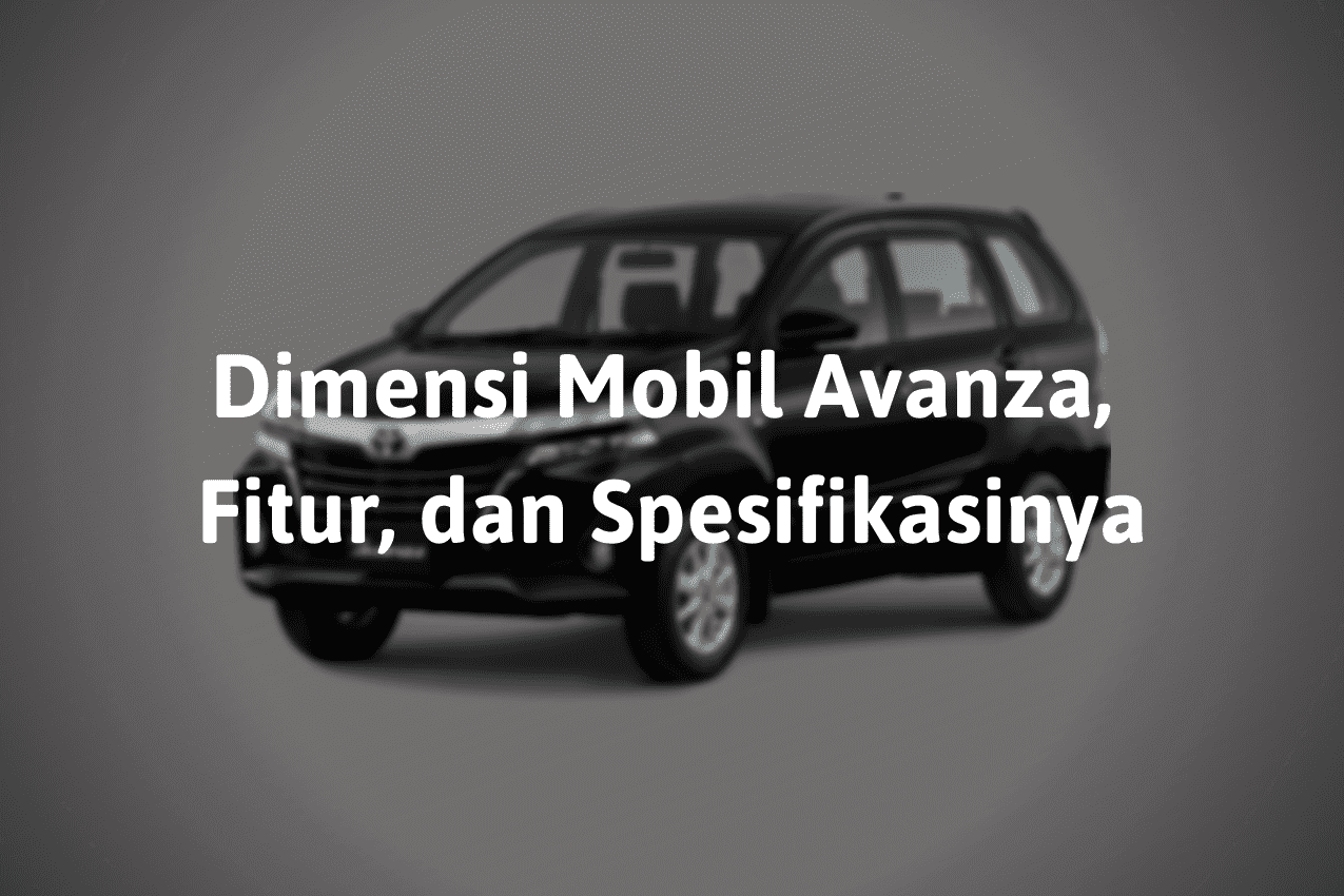 Ukuran Mobil Avanza 