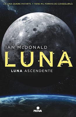 LIBRO - Luna ascendente (Luna #3) Ian MacDonald Book: Luna. Moon Rising  (Nova - 4 Julio 2019)  COMPRAR ESTA NOVELA