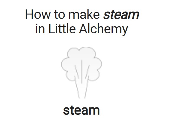 How to make steam in Little Alchemy