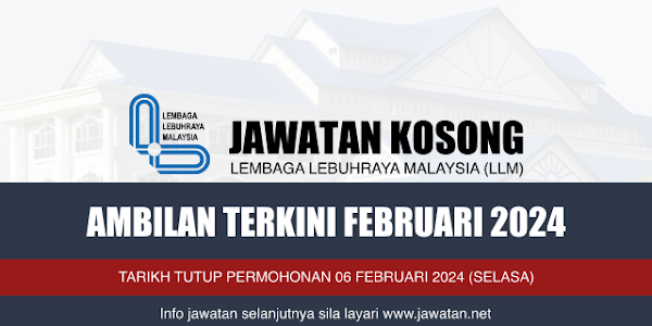 Jawatan Kosong Lembaga Lebuhraya Malaysia (LLM) 2024
