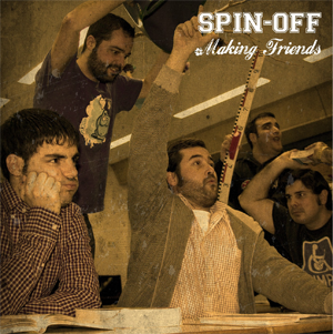 <center>Spin-Off - Making Friends EP (2011)</center>