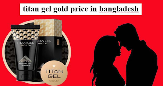 titan gel gold price in bangladesh