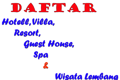 Daftar Nama Hotel, Villa, Resort, Guesthouse dan Wisata lembang Lengkap