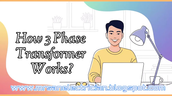 How 3 Phase Transformer Works?