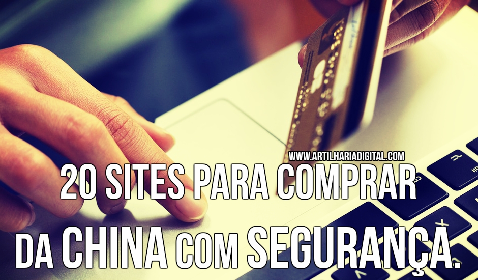 20 sites para comprar da China com segurança.