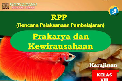 RPP Prakarya dan Kewirausahaan (Kerajianan) Kelas 8 SMP/MTs Revisi 2017