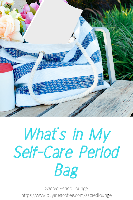 What's in My Self-Care Period Bag | A Cup of Social