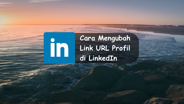  kali ini saya akan menyebarkan tutorial wacana cara mengubah link URL profil di Linkedin √ Cara Mengubah Link URL Profil di LinkedIn