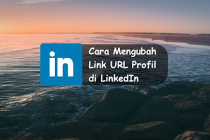 √ Cara Mengubah Link Url Profil Di Linkedin