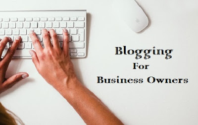 Blogging for commercial enterprise proprietors