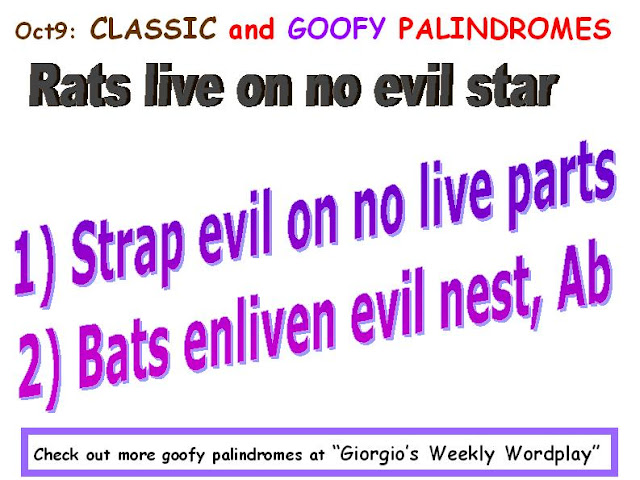 CLASSIC: Rats live on no evil star.  GOOFY: 1) Strap evil on no live parts. 2) Bats enliven evil nest, Ab.