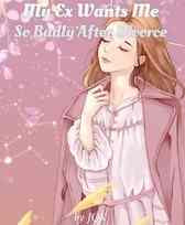 Read Novel My Ex Wants Me So Badly After Divorce by JQK Full Episode