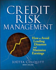 Credit Risk Management: How to Avoid Lending Disasters and Maximize Earnings