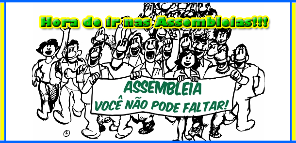 Hora de ir nas Assembleias!!!