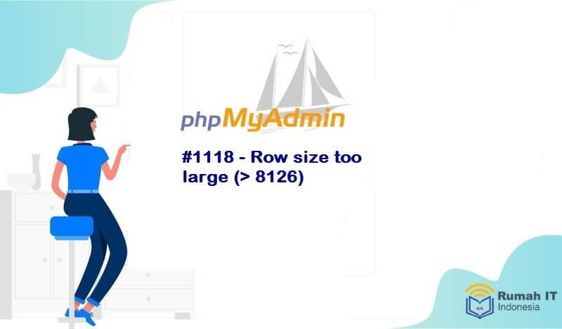 Mengatasi #1118 - Row size too large (> 8126) di PHPMyadmin