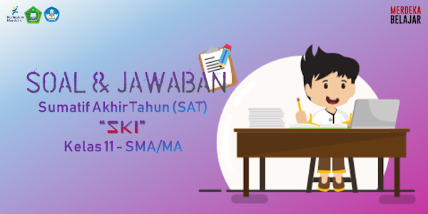 Soal & Jawaban SAT/PAT SKI Kelas 11 SMA/MA - Kurikulum Merdeka