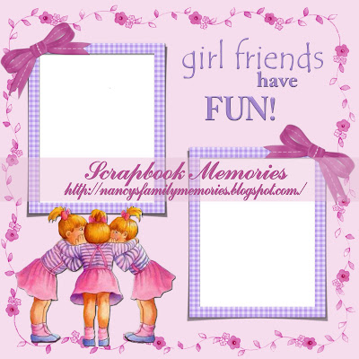 http://nancysmemoriesandscraps.blogspot.com/2009/06/girl-friends-have-fun-quick-page.html