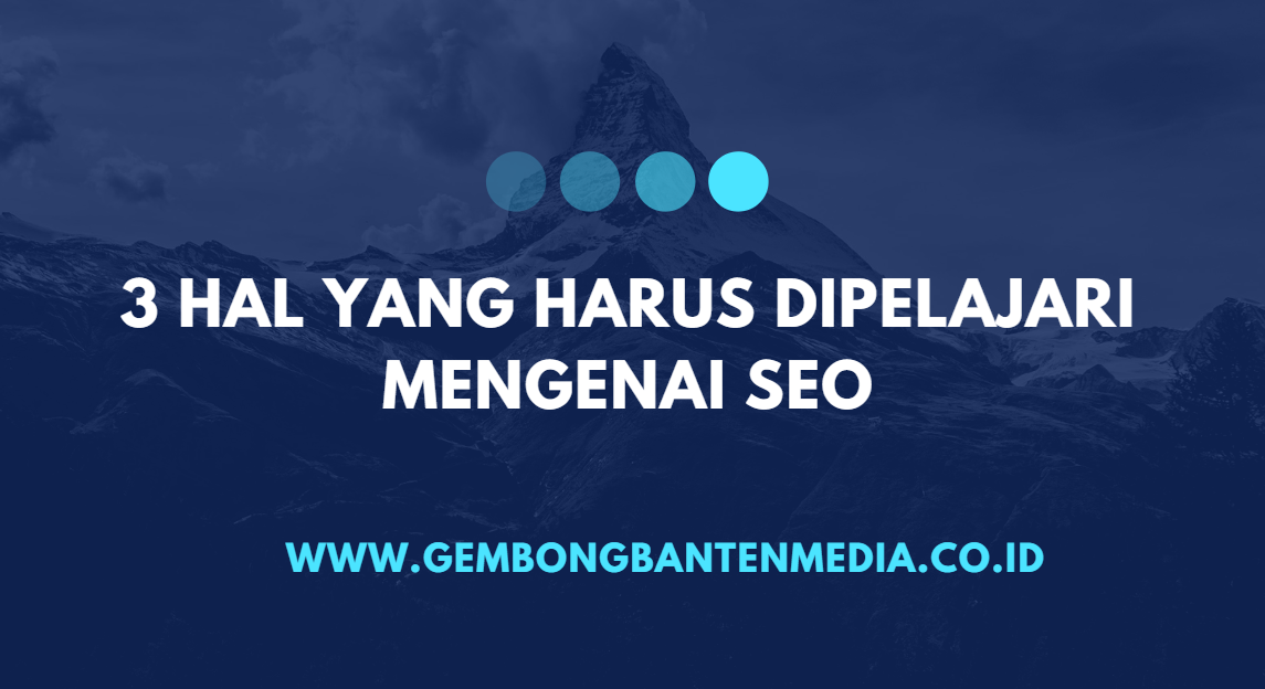 3 Hal Yang Harus Dipelajari Mengenai SEO - Ada tiga unsur utama dalam situs SEO, kita perlu tahu. Ketiga unsur, antara lain; Riset kata kunci, SEO Friendly Website (Pada Halaman). Dengan mengetahui unsur-unsur penting dalam SEO, kita akan lebih mudah melakukan optimasi website di search engine untuk jangka panjang.