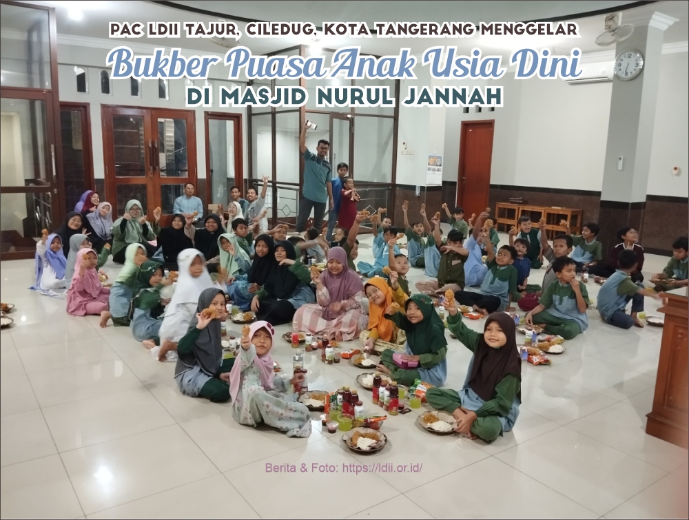 PAC LDII Tajur Ciledug Kota Tangerang Menggelar Buka Puasa Bersama Anak Usia Dini di Masjid Nurul Jannah