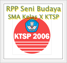 RPP Seni Budaya Kelas X KTSP lengkap 2017