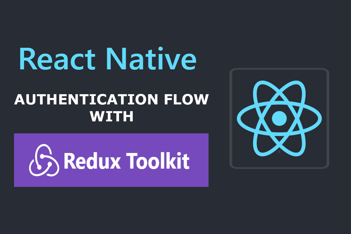 building-react-native-authentication-flow-with-redux-toolkit