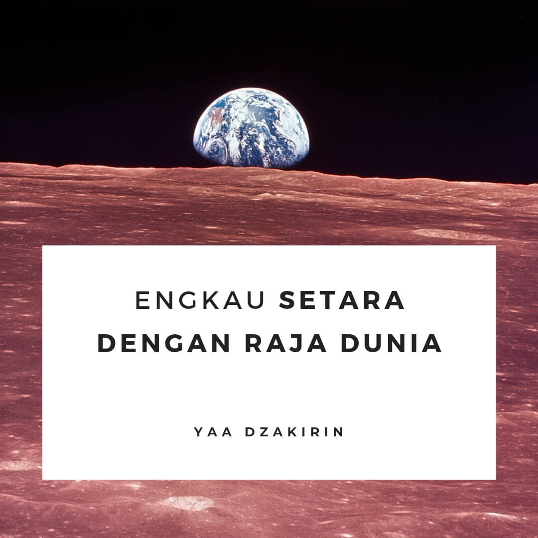 Engkau Setara dengan Raja Dunia