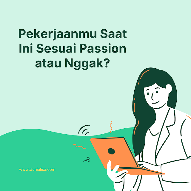 pekerjaan sesuai passion atau nggak