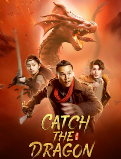 مشاهدة فيلم Catch the Dragon 2022 مترجم