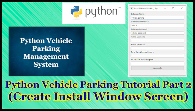 Python GUI Vehicle Parking System Part 16.2 | Creating Splash screen and InstallWindow Screen