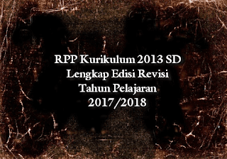 RPP Kurikulum 2013 SD Lengkap Edisi Revisi Tahun Pelajaran 2017/2018