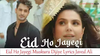 Eid Ho Jayegi Muskura Dijiye Lyrics (ईद हो जाएगी) Javed Ali | Raghav Sachar