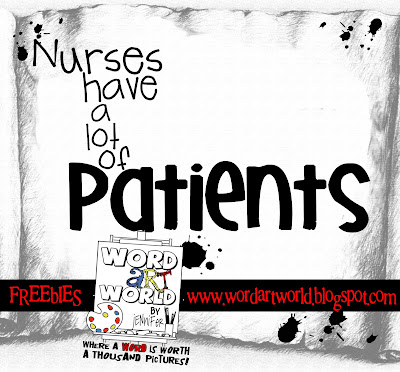 http://wordartworld.blogspot.com/2009/11/nurses-have-lot-of-patients.html