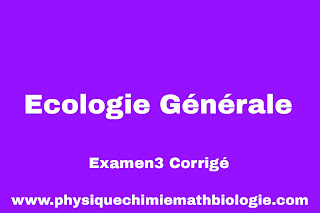 Examen3 Corrigé Ecologie Générale (L2-S2-SNV)