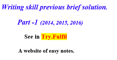 Writing skill previous brief solution 1st Year 2014-19,  (14,15,16)