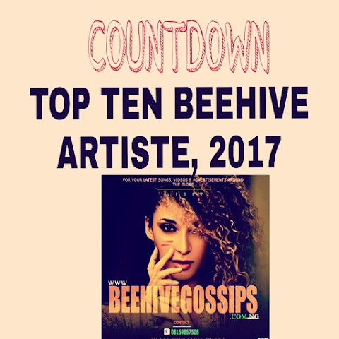 Top 10: NUMBER 08 - BEEHIVE Artiste of the year (BEEHIVEGOSSIPS) 2017