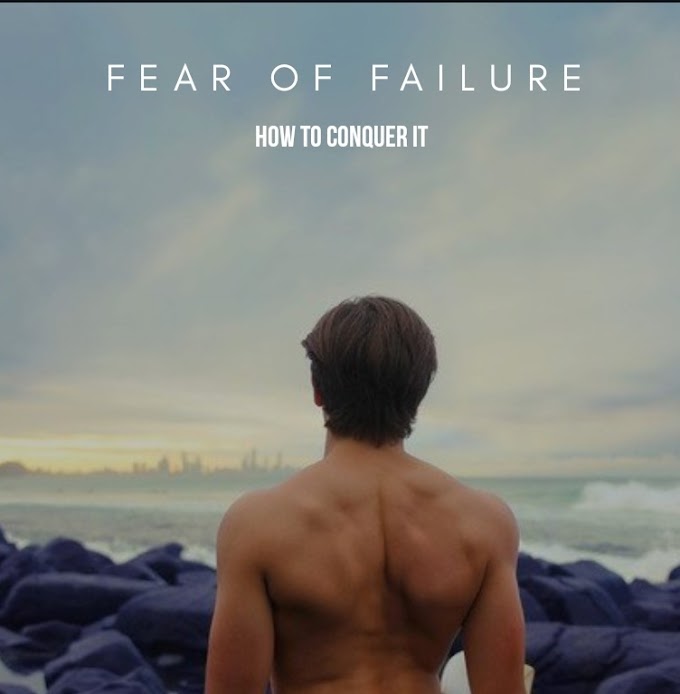 Fear of Failure: How to Conquer it