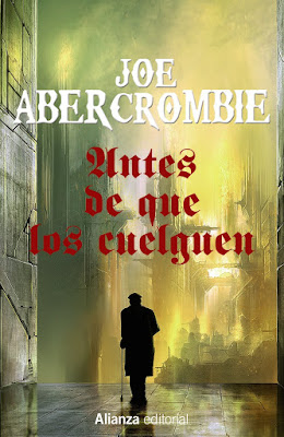 Antes Cuelguen Joe Abercrombie Primera Ley