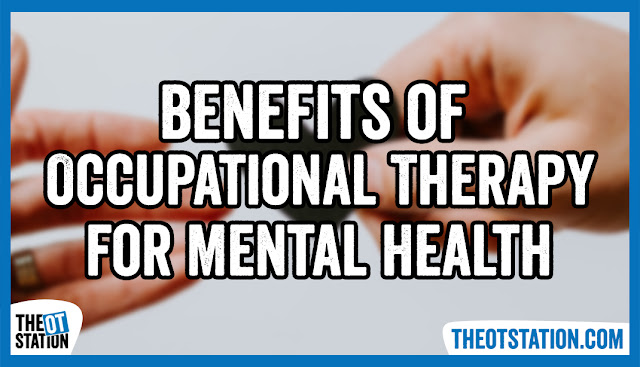 Benefits of Occupational Therapy for Mental Health
