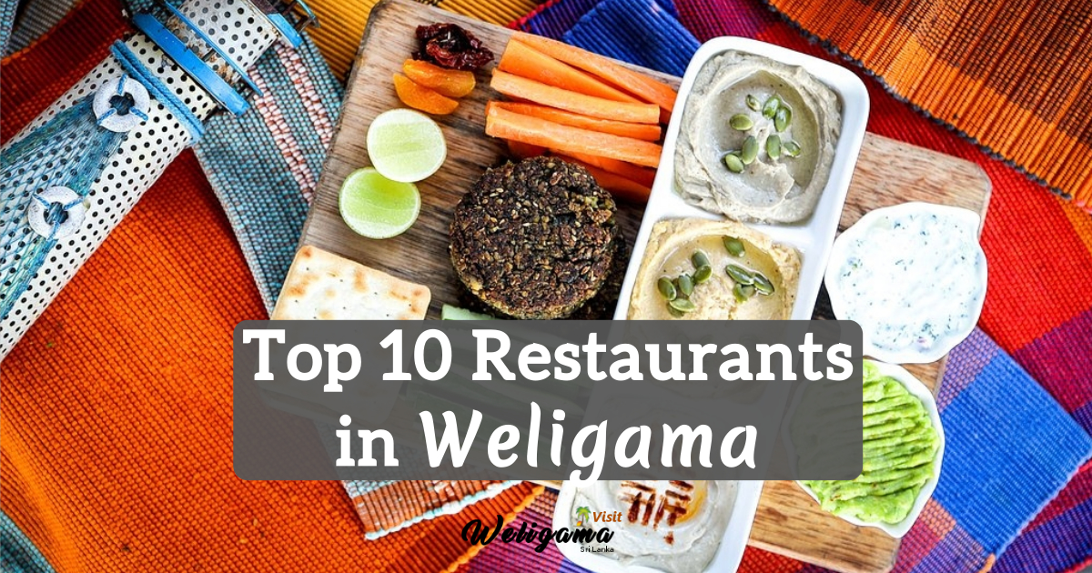 Top 10 Restaurants in Weligama That You Never Keep On Hungry