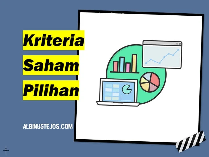 Kriteria Saham Pilihan dalam Investasi Saham