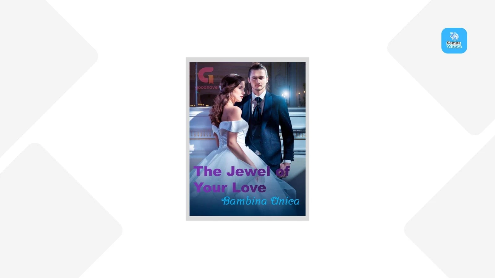 Read Novel The Jewel of Your Love by Bambina Unica