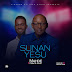 [Gospel Music] Mahde – Sunan Yesu Ft. Prince Julee