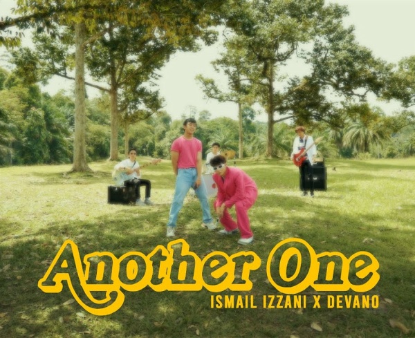 Lirik Lagu Another One - Ismail Izzani & Devano 