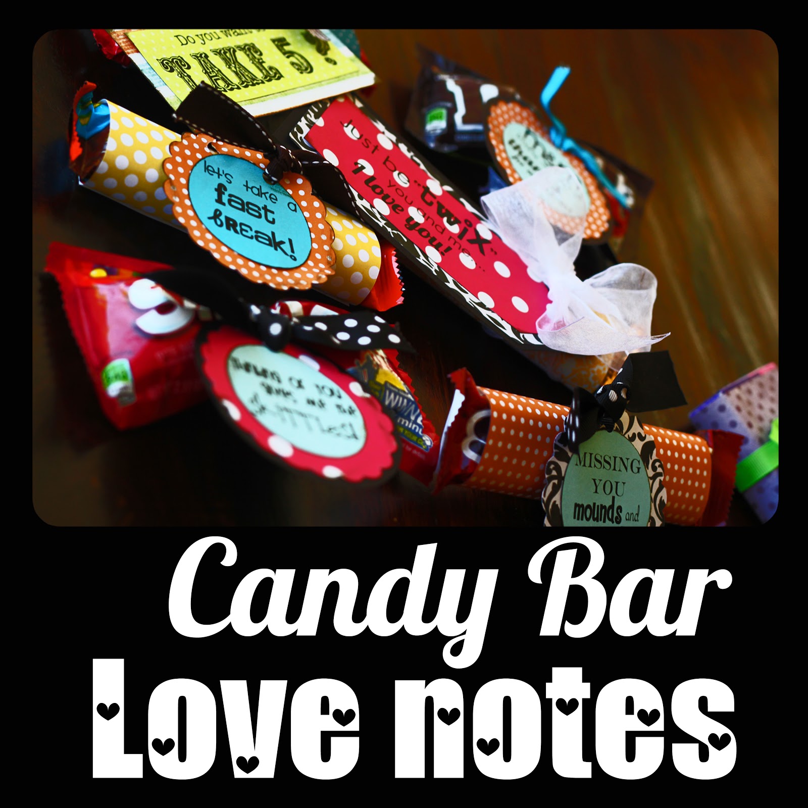 These candy bar love notes are intended for the Mister in your life...